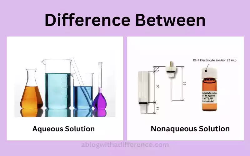 Difference Between Aqueous and Nonaqueous Solution